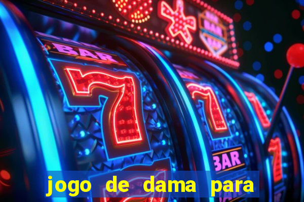 jogo de dama para ganhar dinheiro